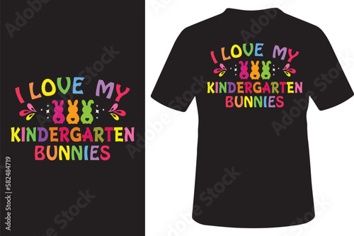 I LOVE MY KINDERGARTEN BUNNIES