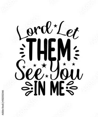 Lord Let Them See You In Me