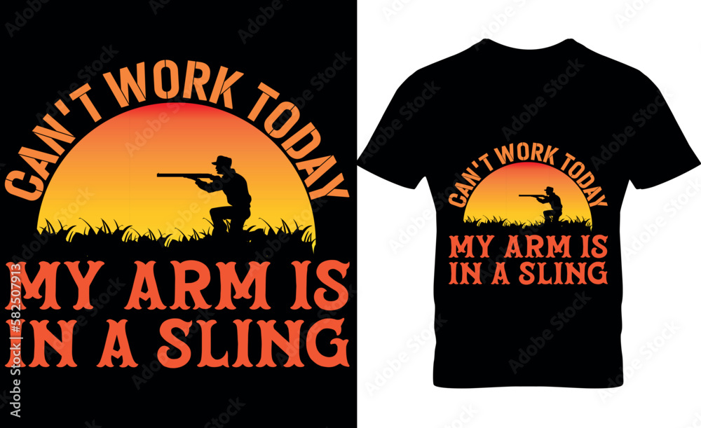 Can't Work today My Arm Is In A Sling, illustration, graphic, typography, hunting t-shirt, Vintage hunting t-shirt design, hunting t-shirt,  Hunting t-shirt design, Deer, Vintage hunting  vector,