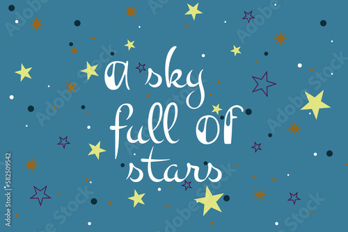 a sky full of stars, blue, white and yellow star design with lettering