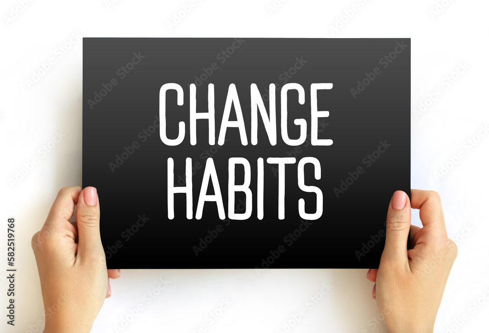 Change Habits text on card, concept background Change Habits text on card, concept background