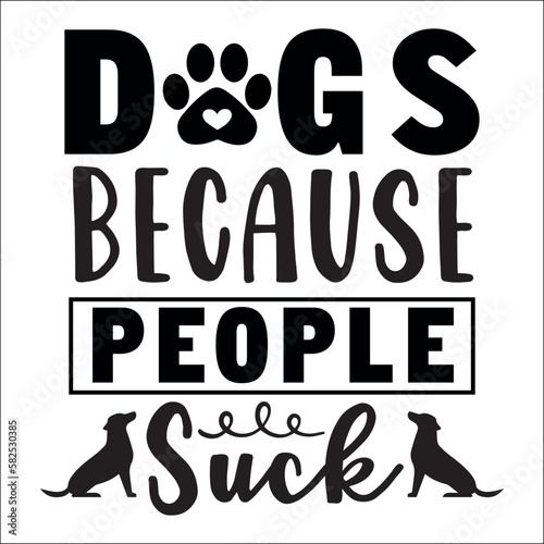 Dogs because people suck Svg
