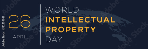 World Intellectual Property Day, held on 26 April.