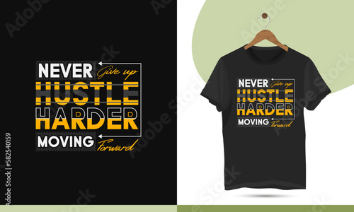 Motivational typography t-shirt design template. It Can be used for mugs, bags, pillows, greeting cards, and other print items. Design quote, Never give up hustle harder moving forward.
