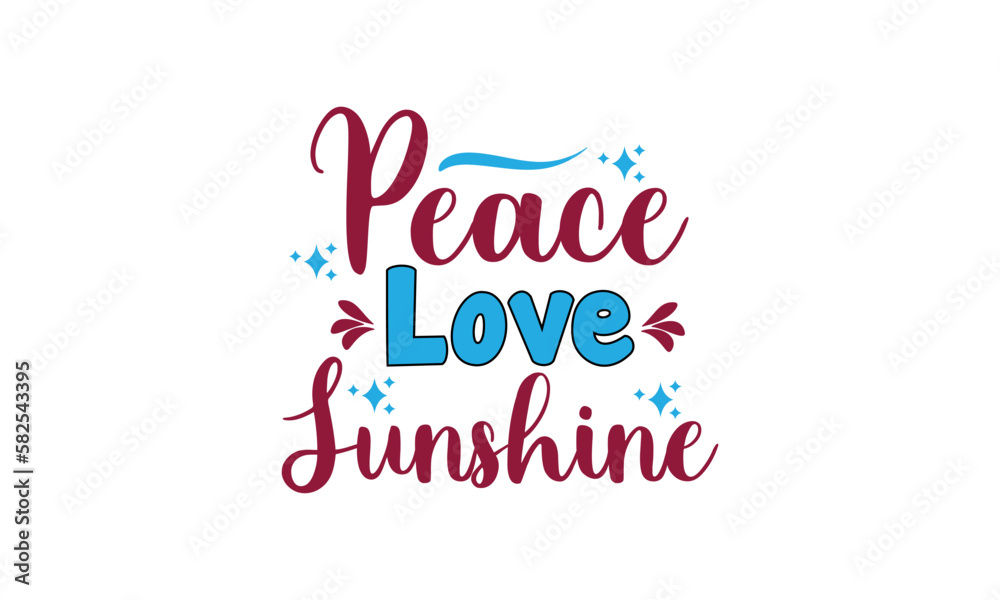 Peace Love Sunshine, T-Shirt Design, Mug Design.