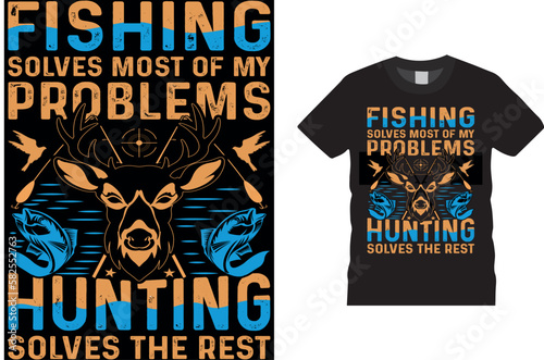  Fishing solves rest of my problems hunting solves all of my promlebs t-shirt vector design template contains rifles photo