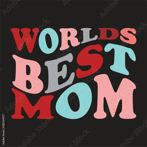 Worlds best mom design,Mom mode all day every day design, Dest  mom ever design,Good moms say bad words design.