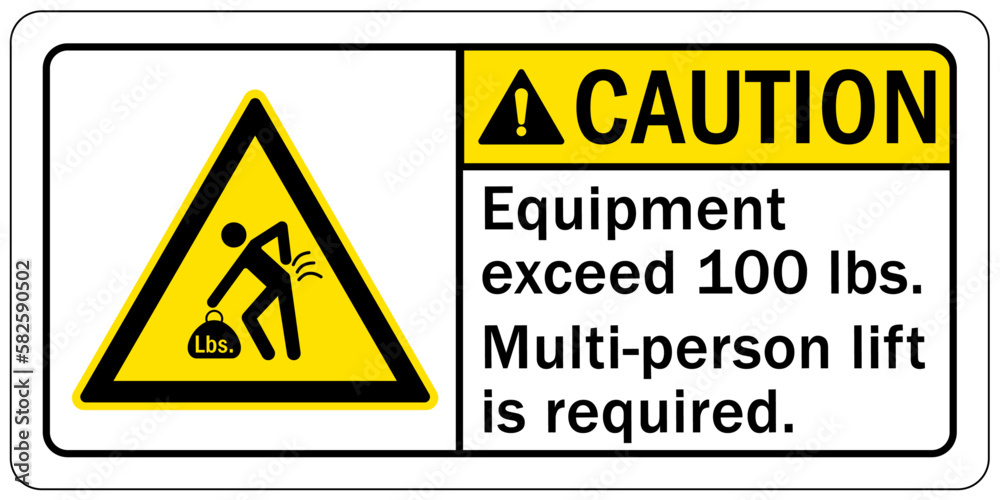 Lifting instruction sign and labels equipment exceed 100 lbs. Multi person lift is required Lifting instruction sign and labels equipment exceed 100 lbs. Multi person lift is required