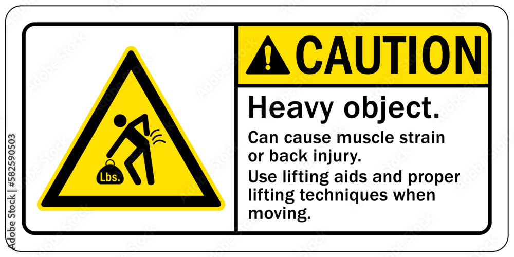 Lifting instruction sign and labels heavy object. Can cause muscle strain or back injury. Use lifting aids and proper lifting techniques when moving Lifting instruction sign and labels heavy object. Can cause muscle strain or back injury. Use lifting aids and proper lifting techniques when moving