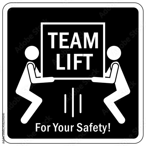 Lifting instruction sign and labels team lift for your safety