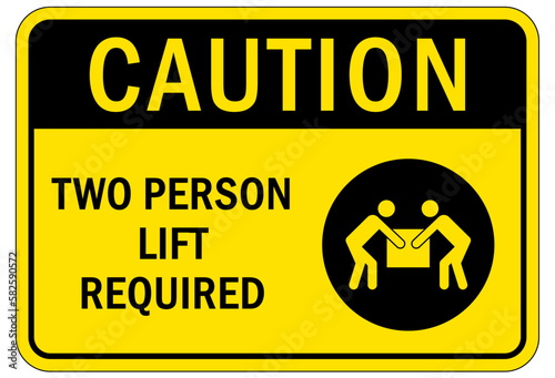 Lifting instruction sign and labels two person lift required