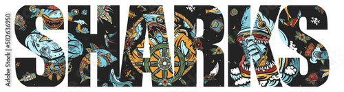 Sharks slogan. Old school tattoo style. Sea wolf, captain in the sea, sailor at helm. Strong hammerhead shark fish. Great white shark and drowned ship. Jellyfish, anchor, underwater life