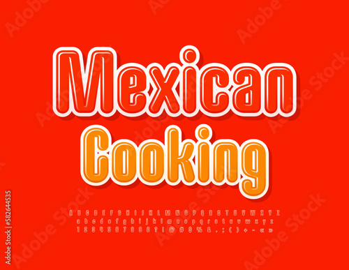 Vector bright template Mexican Cooking with stylish Alphabet Letters, Numbers and Symbols. Spicy Red Font