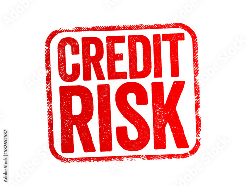 Credit Risk is risk of default on a debt that may arise from a borrower failing to make required payments, text stamp concept background