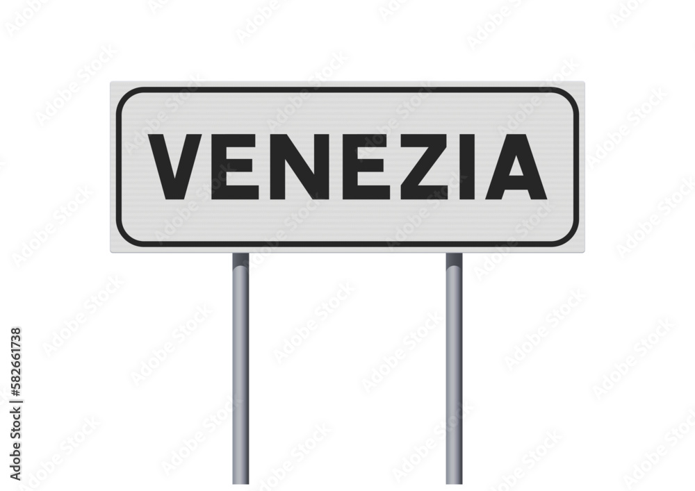 Vector illustration of the City of Venice (Italy) entrance white road sign on metallic poles Vector illustration of the City of Venice (Italy) entrance white road sign on metallic poles