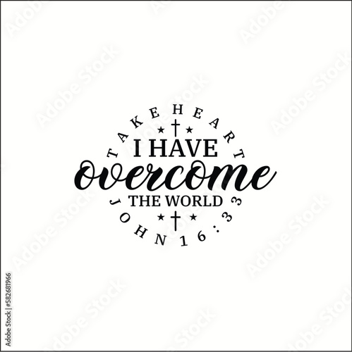 Take heart i have overcome the world   T-shirt