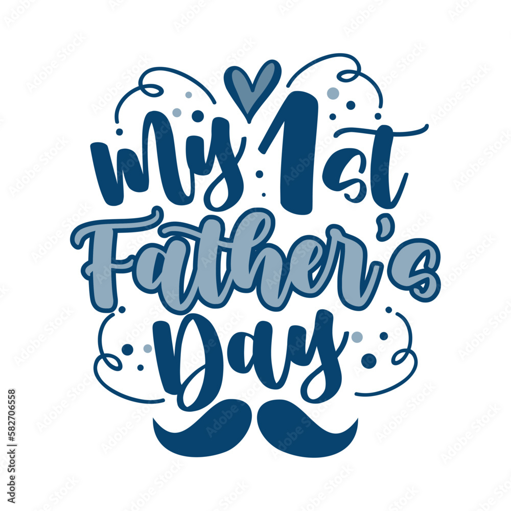 My First Father's Day - blue handwriting text with mustache. Good for T shirt print, poster, card, label, mug and other gifts design for Father's Day. My First Father's Day - blue handwriting text with mustache. Good for T shirt print, poster, card, label, mug and other gifts design for Father's Day.
