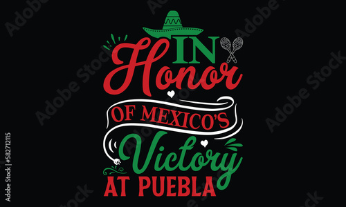 In honor of Mexico’s victory at Puebla , Cinco De Mayo T- shirt Design,  For the de sign of postcards, Modern calligraphy, Handwritten vector sign clear, svg, eps 10