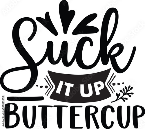 suck it up buttercup