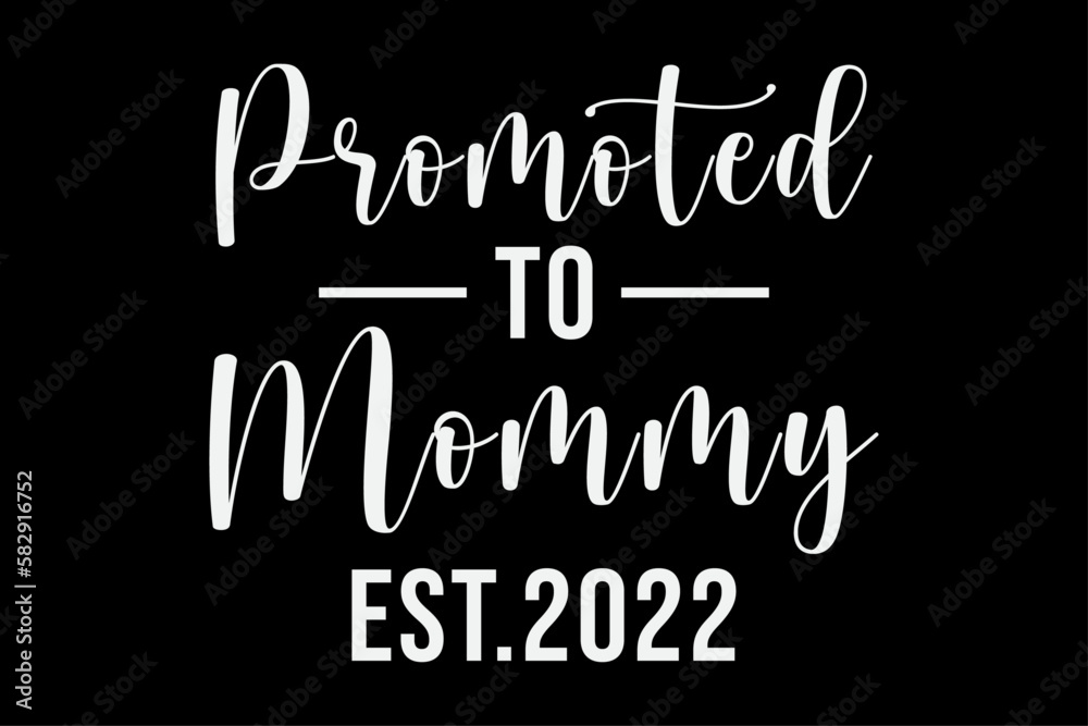 Promoted To Mommy T-Shirt Design Promoted To Mommy T-Shirt Design