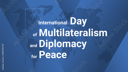 International Day of Multilateralism and Diplomacy for Peace holiday card. Poster with earth map, blue gradient lines background, white text. photo