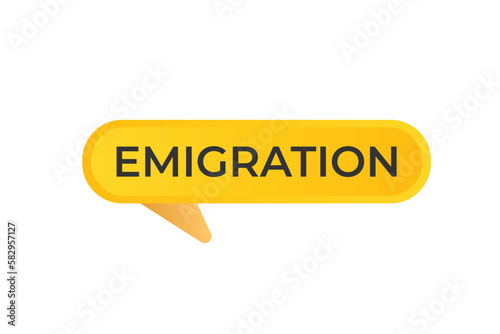 Emigration Button. Speech Bubble, Banner Label Emigration