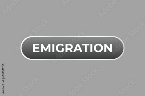 Emigration Button. Speech Bubble, Banner Label Emigration