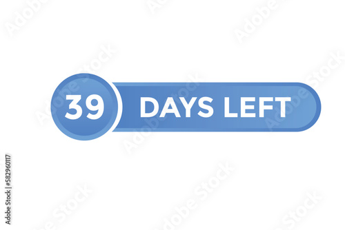 39 days Left countdown template. 39 day Countdown left banner label button eps 10