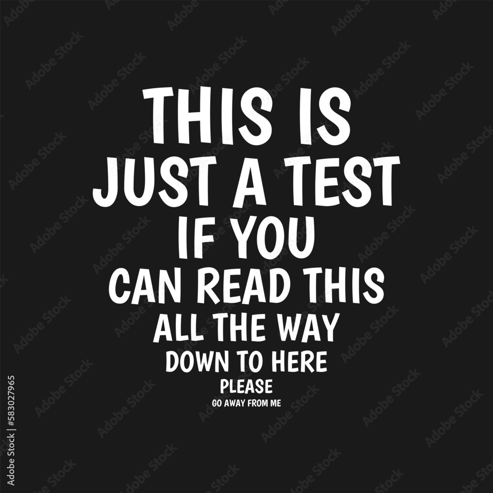 Fototapeta premium This is Just a Test, Funny Typography Quote Design for T-Shirt, Mug, Poster or Other Merchandise.