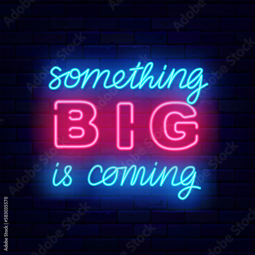 Something big is coming. Special offer label. Super sale or party. Luminous advertising. Vector stock illustration