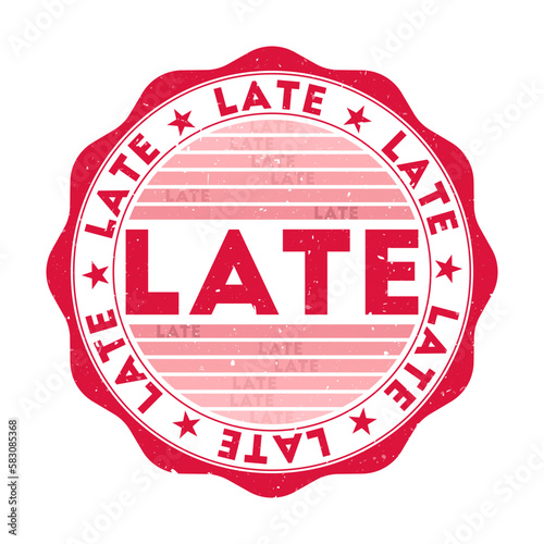 Late badge. Grunge word round stamp with texture in Red Herring color theme. Vintage style geometric late seal with gradient stripes. Radiant vector illustration.