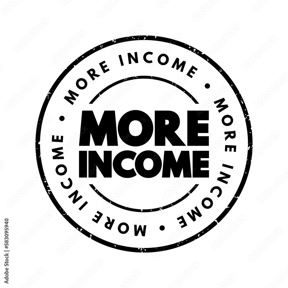 More Income text stamp, concept background