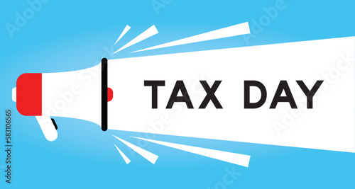 Color megaphone icon with word tax day in white banner on blue background