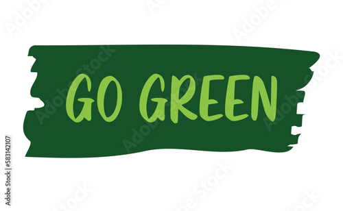 Go Green emblem. Eco-friendly slogan. Lettering style, environmental message.