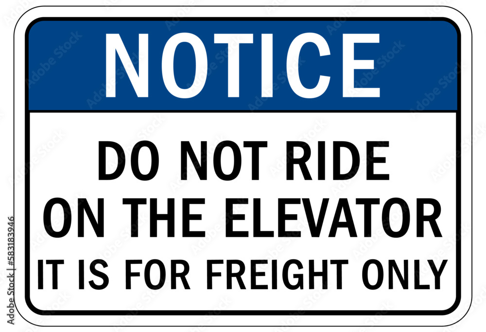 Elevator warning sign and labels do not ride on the elevator, it is for freight only