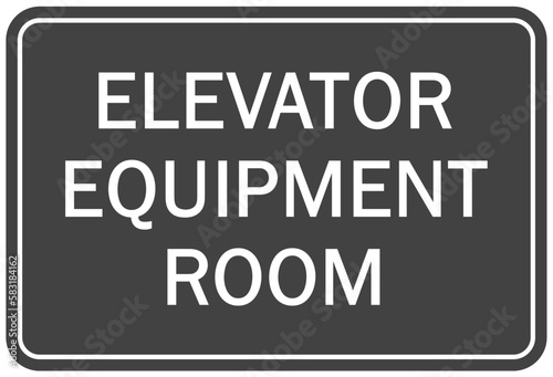 Elevator warning sign and labels elevator equipment room