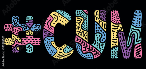 CUM Hashtag. Multicolored bright isolate curves doodle letters with ornament. Popular Hashtag  CUM for social network  Adult resources  mobile apps.