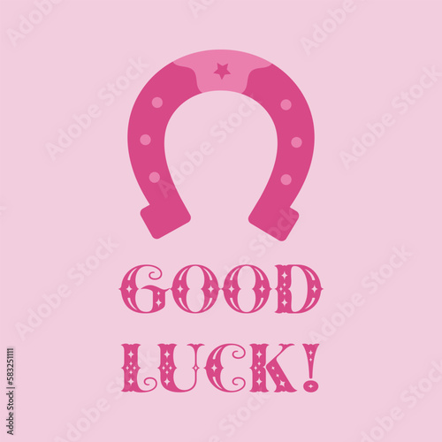 Cowgirl pink horseshoe with goos luck lettering. Cowboy western theme, wild west, texas. Hand drawn cartoon trendy vector illustration.