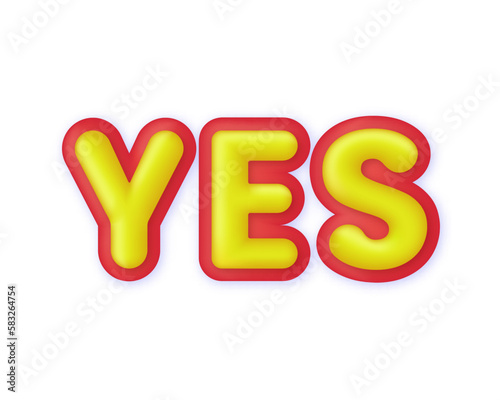3D Yes illustration. Lettering for banner, poster and sticker concept with text Yes.