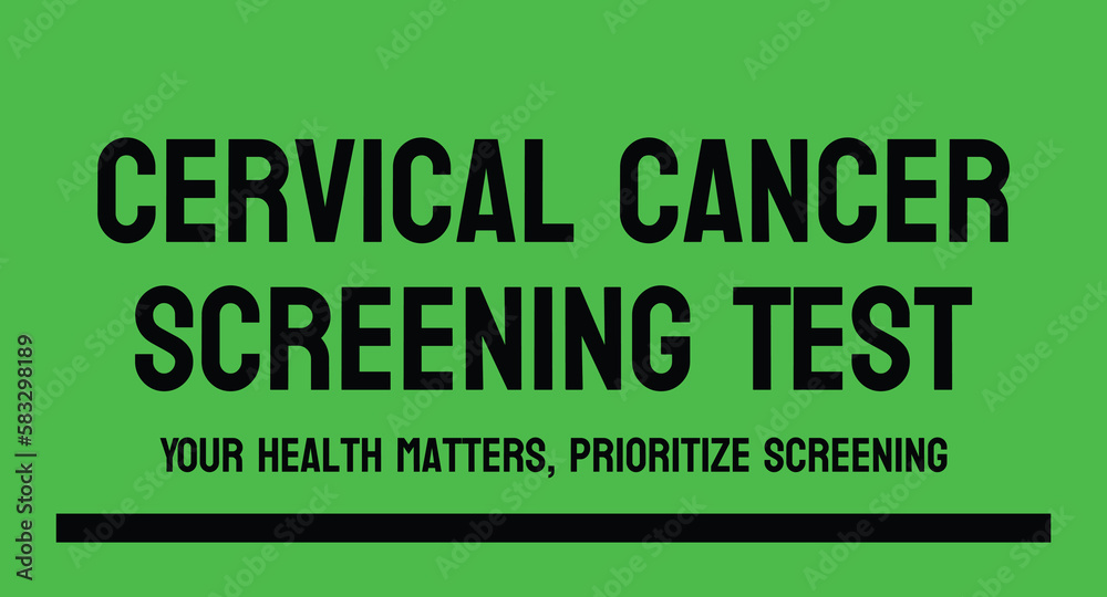 Cervical Cancer Screening Test - medical test to detect precancerous cells in cervix.