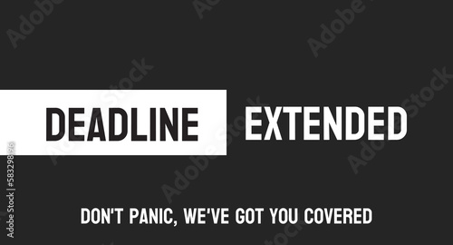 Deadline Extended: Extra time provided for completing a task.