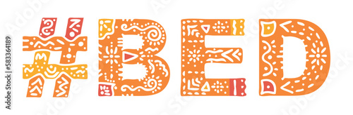 BED Hashtag. Isolated text with national ethnic ornament. Patterned Popular Hashtag #BED for social network, web resources, mobile app, games, clothing, t-shirt, banner, adv. Stock vector image