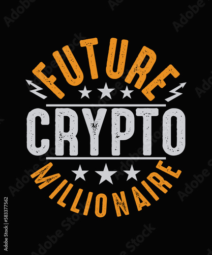 Future Crypto Millionaire Crypto T-shirt Design