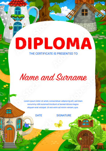 Kids diploma cartoon fairytale house buildings. Education school or kindergarten vector certificate with funny fantasy dwellings watering can, windmill, teacup and cabbage in summer forest award frame