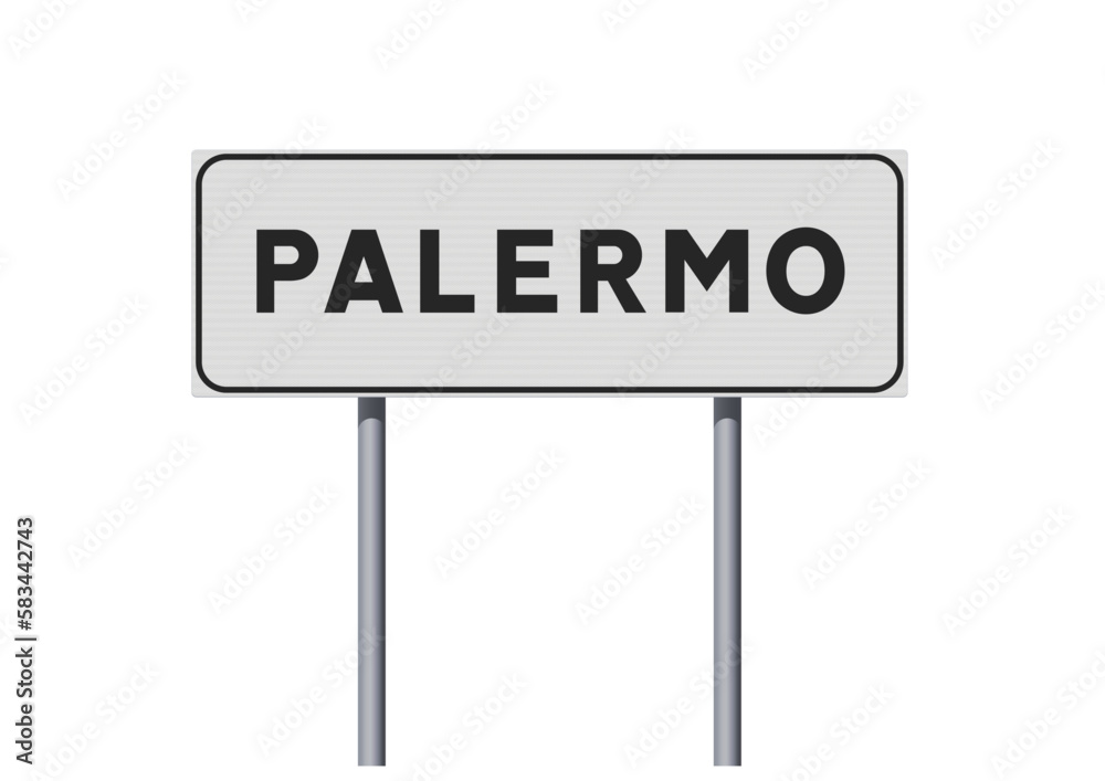 Vector illustration of the City of Palermo (Italy) entrance white road sign on metallic poles Vector illustration of the City of Palermo (Italy) entrance white road sign on metallic poles
