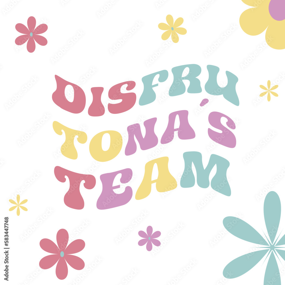 Disfrutona's Team, Spanish lettering, funny phrase, vector, hand calligraphy, Spring