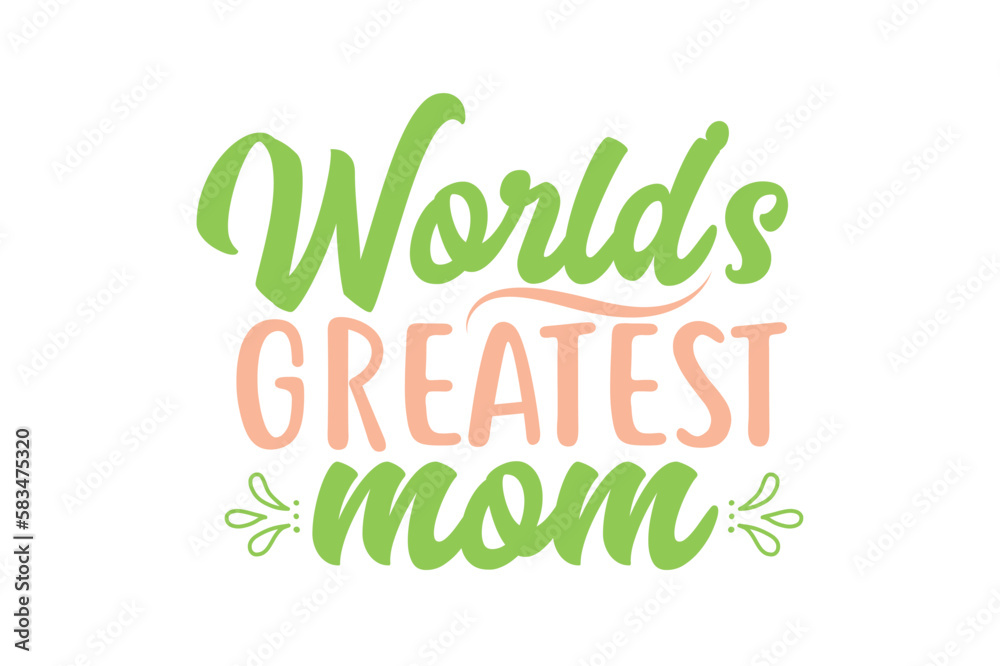 Worlds greatest mom Worlds greatest mom
