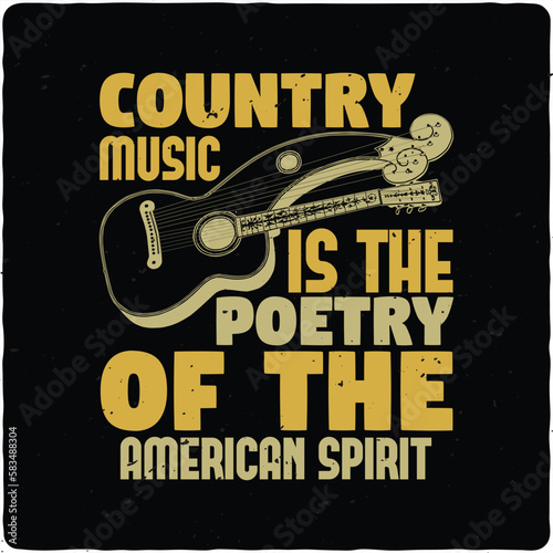 Country music is the poetry of typography T-shirt Design, Premium Vector