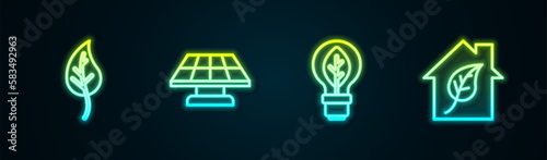 Set line Leaf or leaves, Solar energy panel, Light bulb with leaf and Eco friendly house. Glowing neon icon. Vector