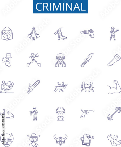 Criminal line icons signs set. Design collection of Lawbreaker, felon, delinquent, offender, convict, culprit, rogue, criminal outline concept vector illustrations